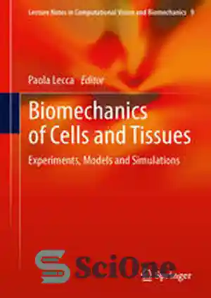 دانلود کتاب Biomechanics of Cells and Tissues: Experiments, Models and ...