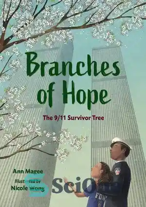 دانلود کتاب Branches of Hope: The 9/11 Survivor Tree – شاخه های امید ...