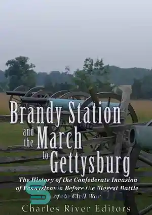 دانلود کتاب Brandy Station and the March to Gettysburg: The History of ...