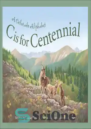 دانلود کتاب C Is for Centennial: A Colorado Alphabet – برای صدسالگی است ...