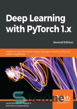 دانلود کتاب Deep Learning with PyTorch 1.x: Implement deep learning ...