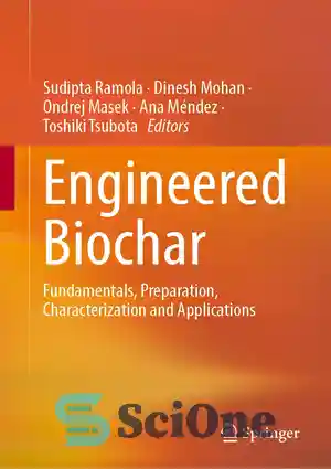 دانلود کتاب Engineered Biochar: Fundamentals, Preparation ...