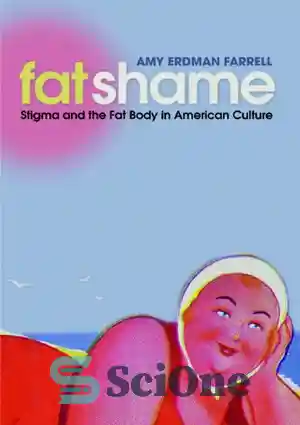 دانلود کتاب Fat Shame: Stigma and the Fat Body in American Culture ...