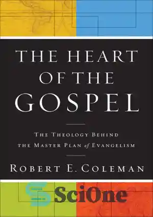 دانلود کتاب Heart Of The Gospel, The : The Theology Behind The Master ...