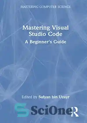 دانلود کتاب Mastering Visual Studio Code: A Beginner’s Guide (Mastering ...