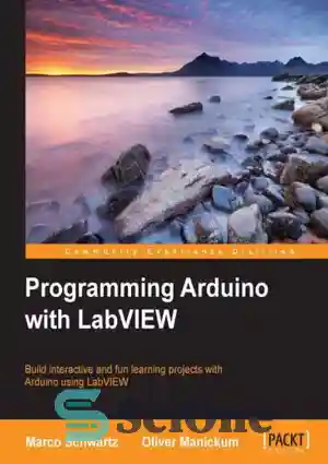 دانلود کتاب Programming Arduino with LabVIEW: build interactive and fun ...