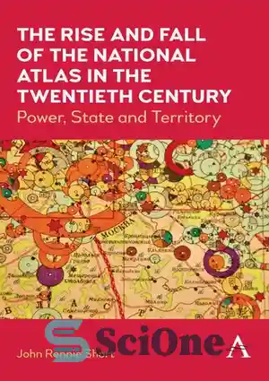 دانلود کتاب The Rise and Fall of the National Atlas in the Twentieth ...