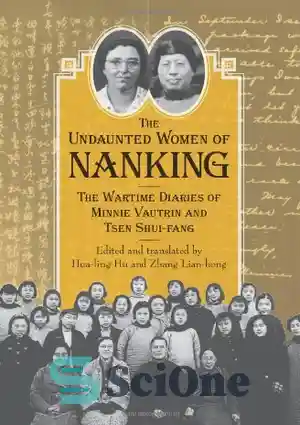 دانلود کتاب The Undaunted Women of Nanking: The Wartime Diaries of ...