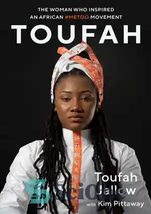 دانلود کتاب Toufah - The Woman Who Inspired an African #MeToo Movement ...