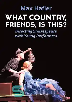 دانلود کتاب What Country, Friends, Is This?: Directing Shakespeare with ...